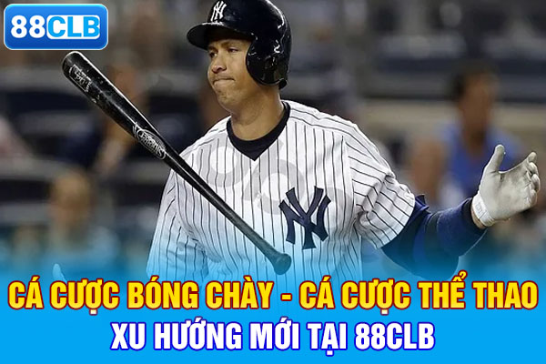 Cá Cược Bóng Chày - Cá Cược Thể Thao Xu Hướng Mới Tại 88CLB