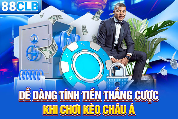 Dễ dàng tính tiền thắng cược khi chơi kèo Châu Á