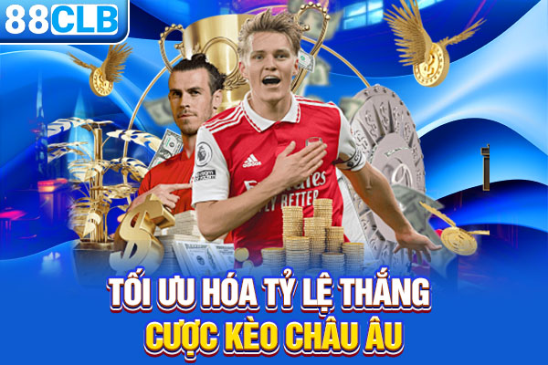 Tối ưu hóa tỷ lệ thắng cược kèo Châu Âu